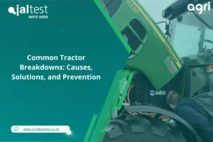 Common Tractor Breakdowns: Causes, Solutions, and Prevention
